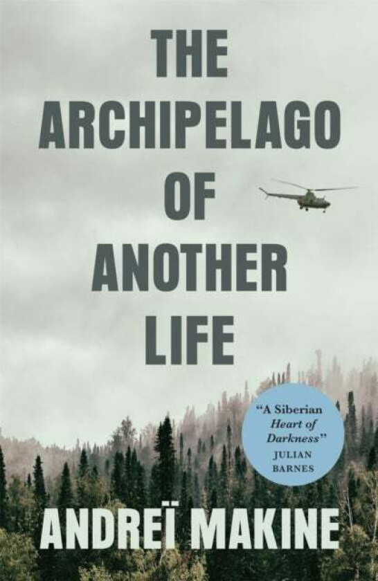 The Archipelago of Another Life av Andrei Makine