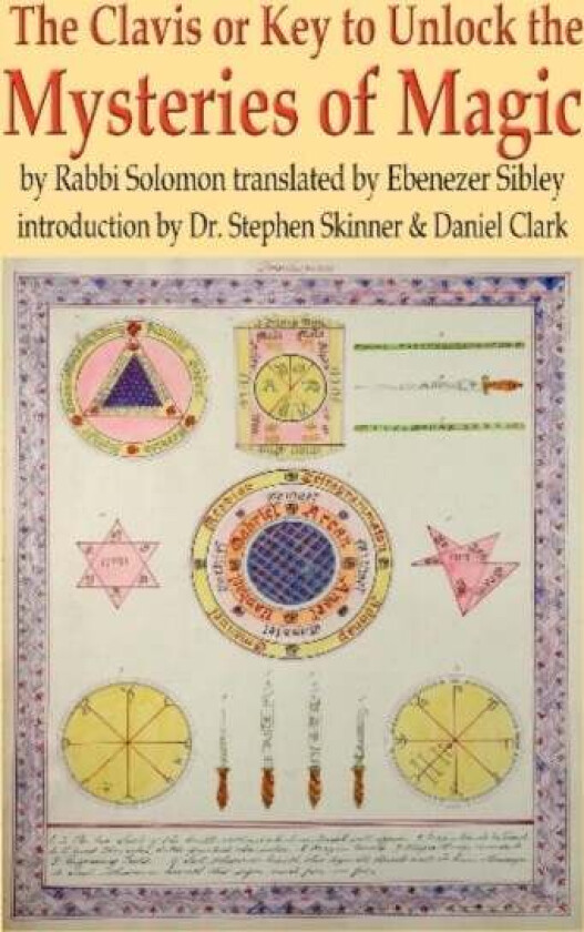 Clavis or Key to Unlock the MYSTERIES OF MAGIC av Dr Stephen Skinner, Daniel Clark