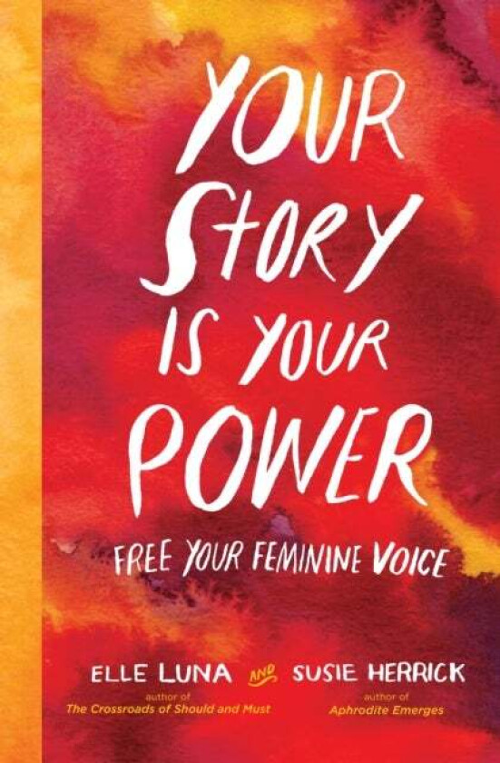 Your Story Is Your Power av Elle Luna, Susie Herrick