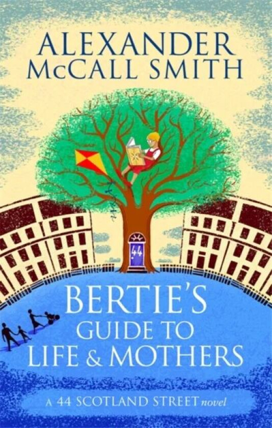 Bertie's Guide to Life and Mothers av Alexander McCall Smith