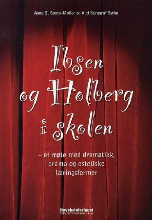 Ibsen og Holberg i skolen av Anna S. Songe-Møller, Aud Berggraf Sæbø