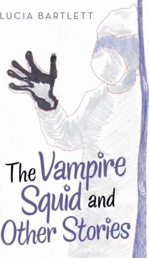 The Vampire Squid and Other Stories av Lucia Bartlett
