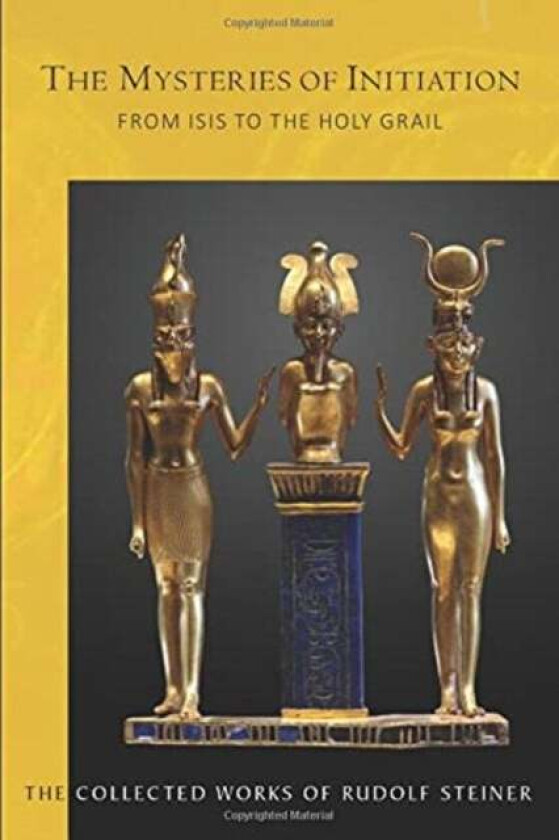 The Mysteries of Initiation av Rudolf Steiner