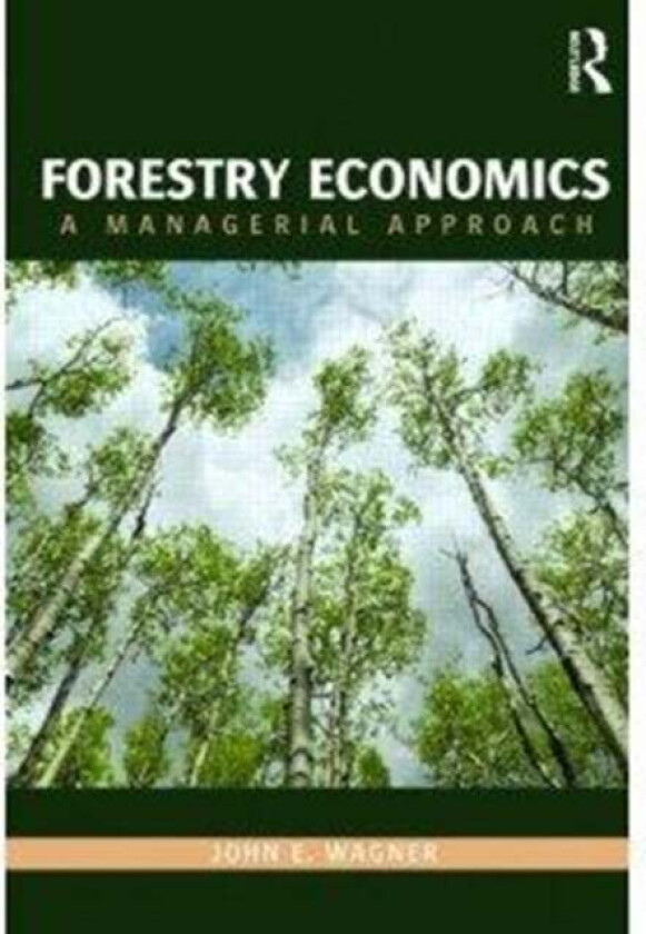 Forestry Economics av John E. Wagner