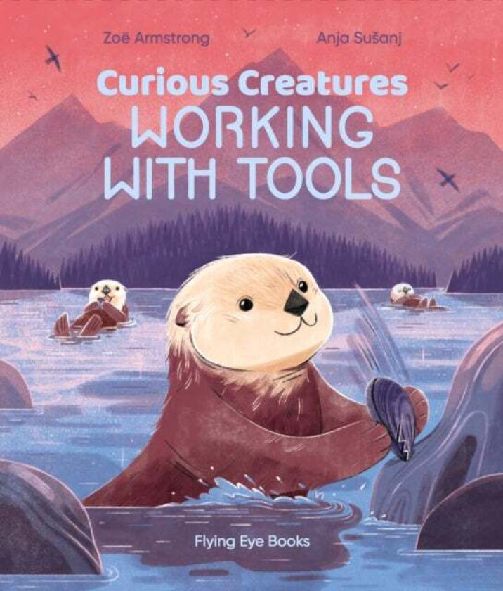 Curious Creatures Working With Tools av Zoe Armstrong