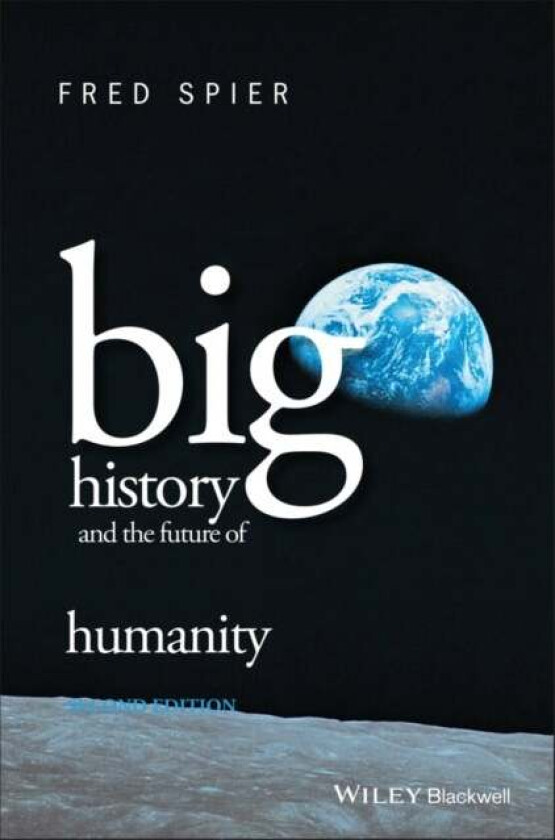 Big History and the Future of Humanity av Fred (University of Amsterdam The Netherlands) Spier