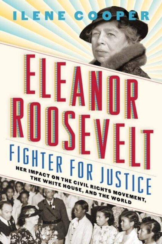 Eleanor Roosevelt, Fighter for Justice: av Ilene Cooper