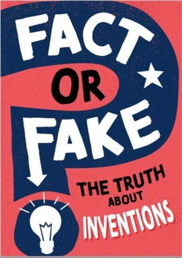 Fact or Fake?: The Truth About Inventions av Annabel Savery