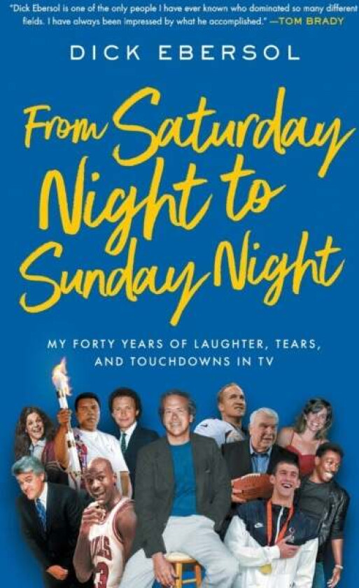 From Saturday Night To Sunday Night Av Dick Ebersol