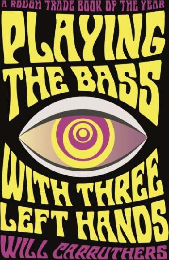 Playing the Bass with Three Left Hands av Will Carruthers