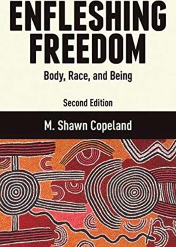 Enfleshing Freedom av Copeland M. Shawn