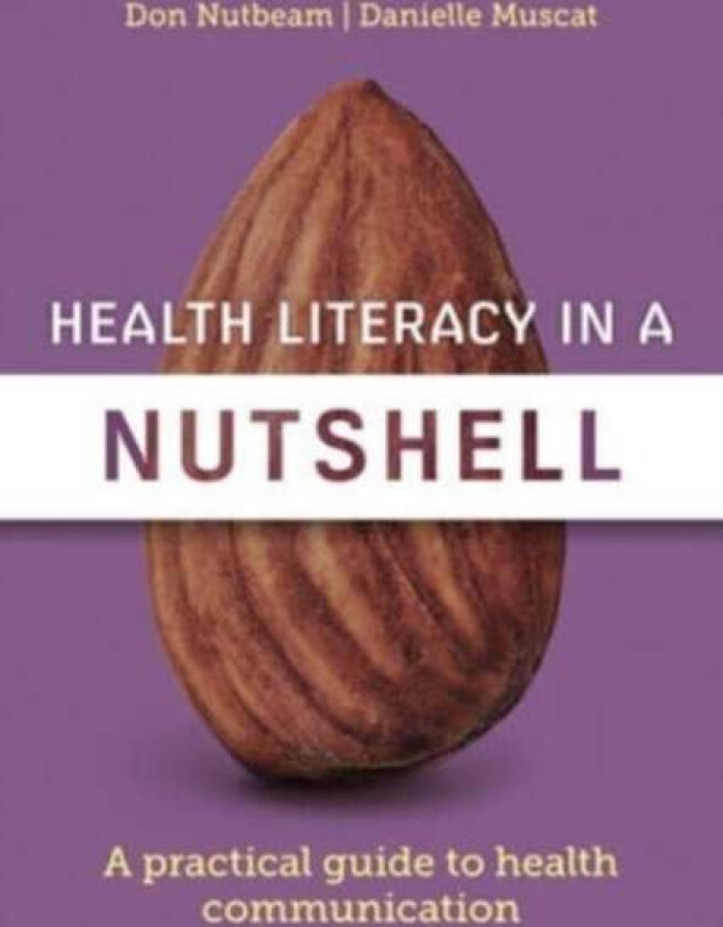 Health Literacy in a Nutshell av Don Nutbeam, Danielle Muscat