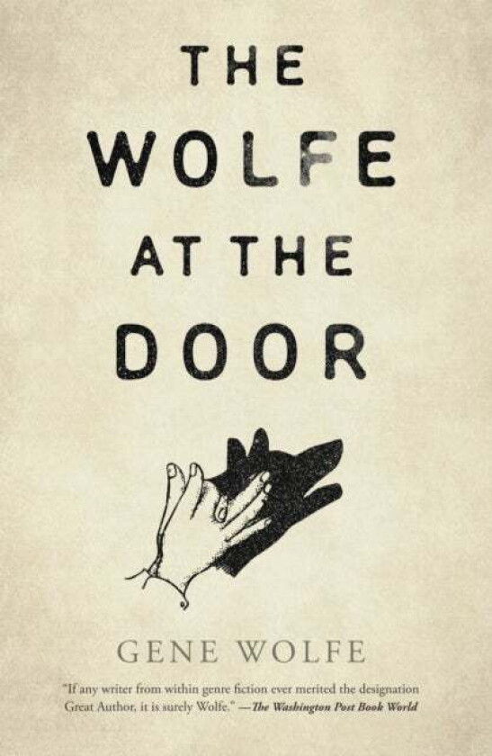 The Wolfe At The Door Av Gene Wolfe