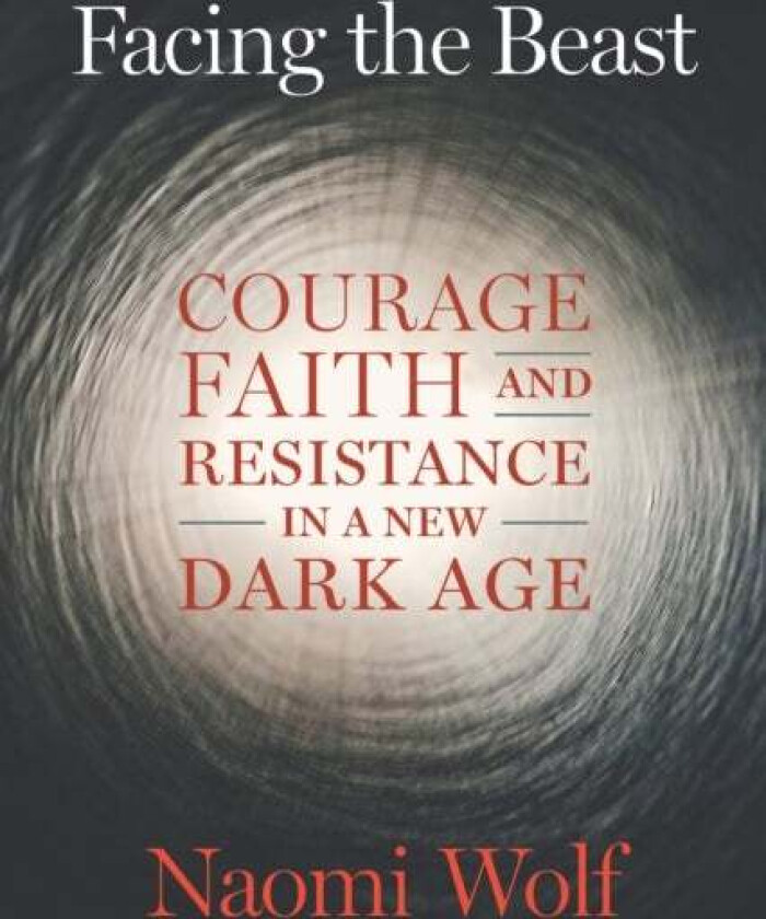 Facing the Beast av Naomi Wolf