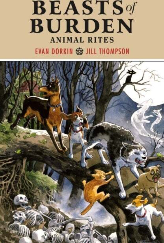 Beasts Of Burden: Animal Rites av Evan Dorkin, Jill Thompson