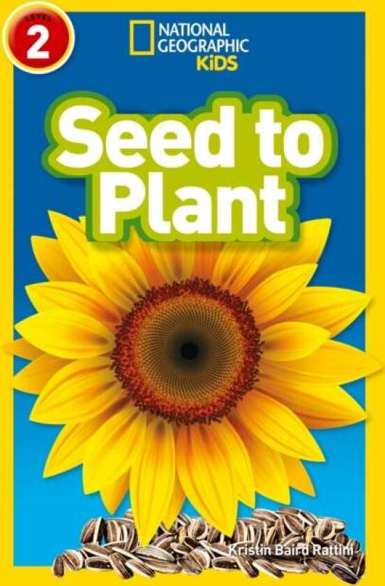 Seed to Plant av Kristin Baird Rattini, National Geographic Kids