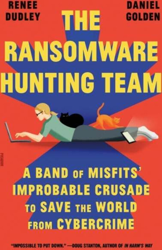 The Ransomware Hunting Team av Renee Dudley, Daniel Golden