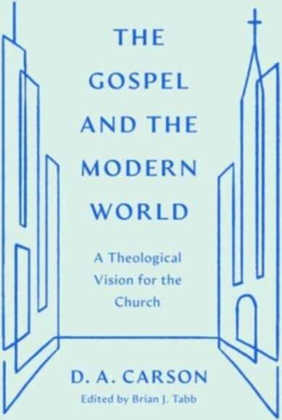 The Gospel and the Modern World av D. A. Carson