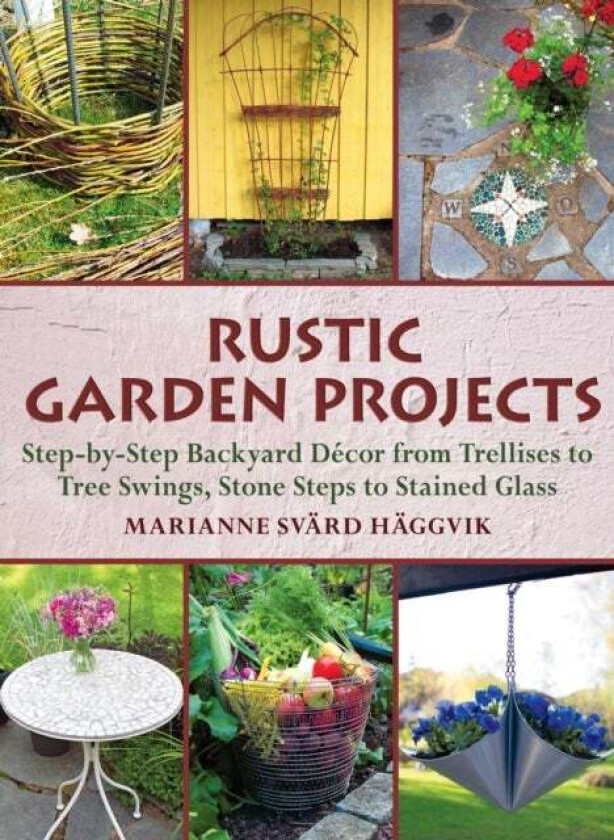 Rustic Garden Projects Av Marianne Svard Haggvik