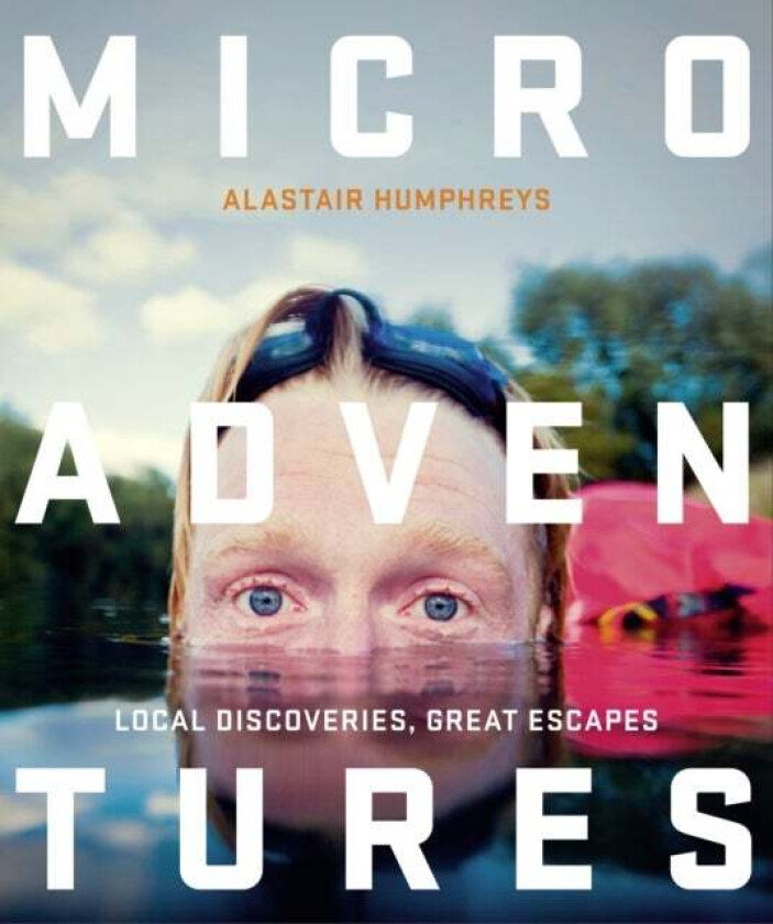 Microadventures av Alastair Humphreys