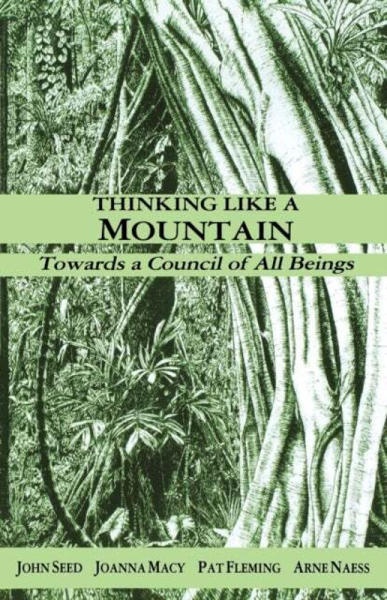 Thinking Like a Mountain av John Seed, Joanna Macy, Pat Fleming, Arne Naess