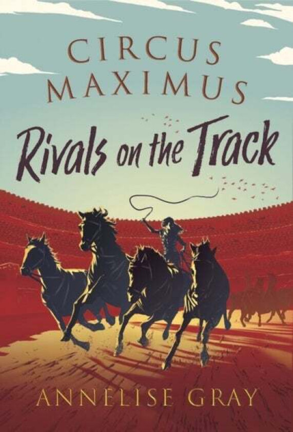 Circus Maximus ~ Rivals On the Track av Annelise Gray