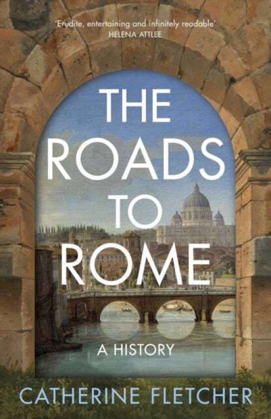 The Roads To Rome av Catherine Fletcher