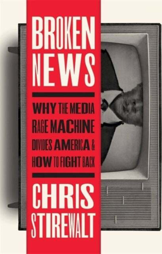 Broken News av Chris Stirewalt