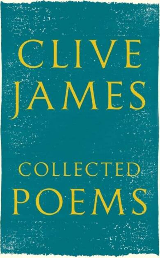 Collected Poems av Clive James
