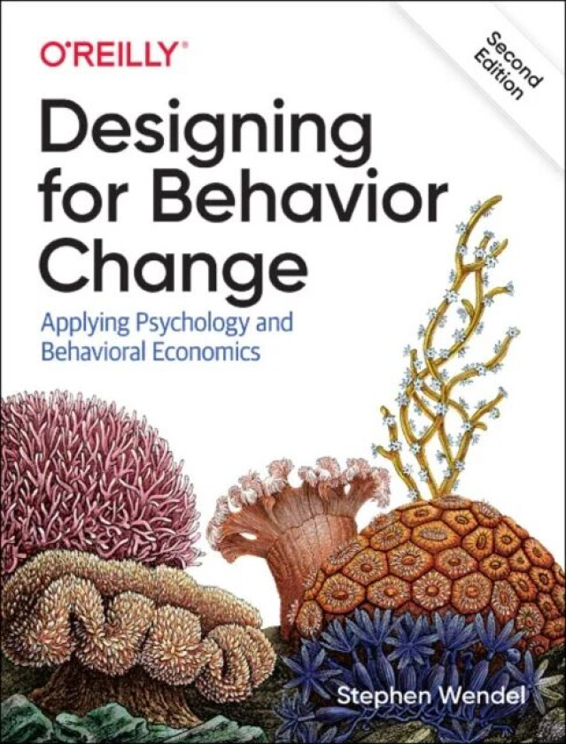 Designing for Behavior Change av Stephen Wendel