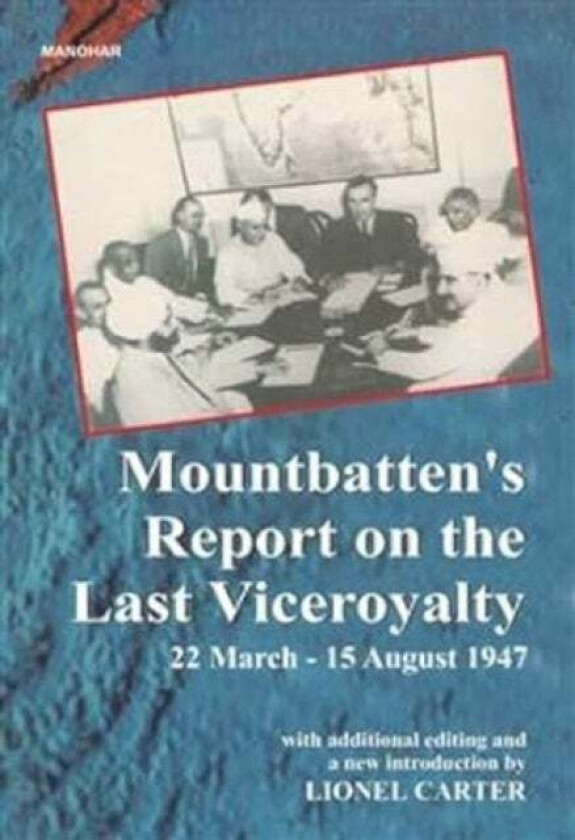 Mountbatten'S Report On The Last Viceroyalty Av Lionel Carter