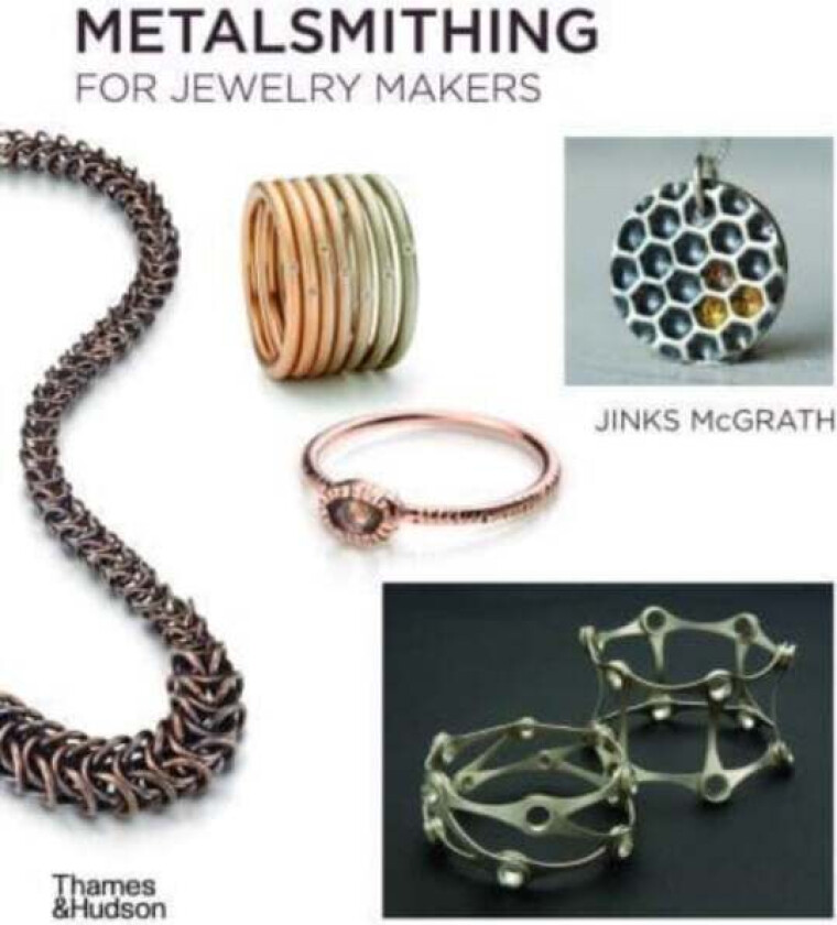 Metalsmithing For Jewelry Makers Av Jinks Mcgrath
