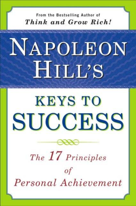 Napoleon Hill'S Keys To Success: The 17 Principles Of Person Av Napoleon Hill