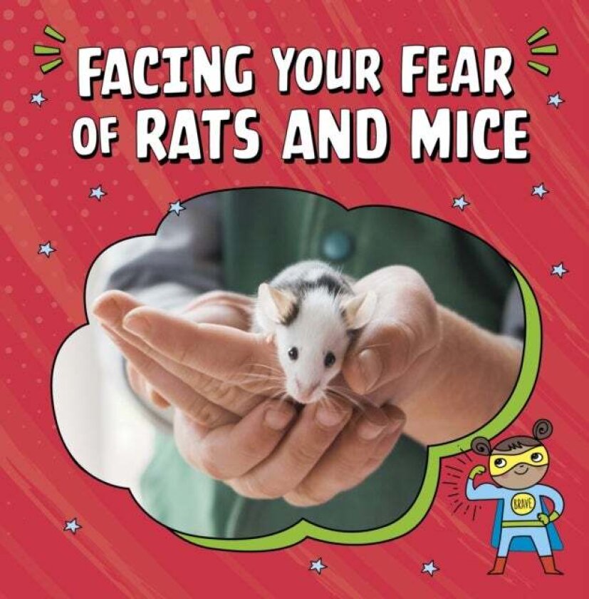 Facing Your Fear of Rats and Mice av Renee Biermann