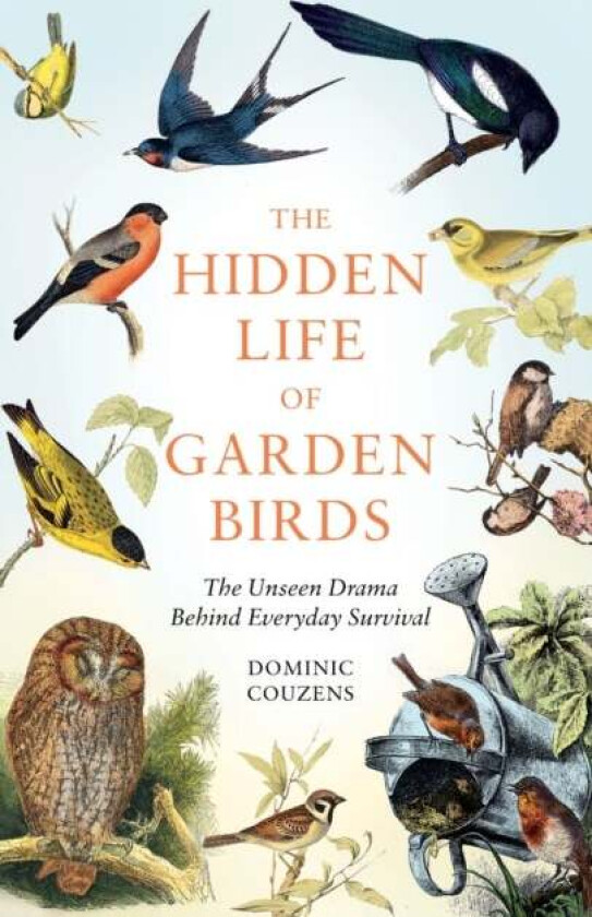 The Hidden Life of Garden Birds av Dominic (Author) Couzens