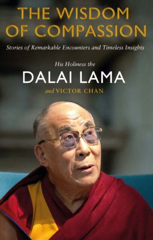 The Wisdom of Compassion av Dalai Lama, Victor Chan