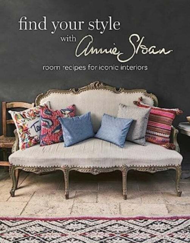 Find Your Style With Annie Sloan Av Annie (Annie Sloan Interiors) Sloan