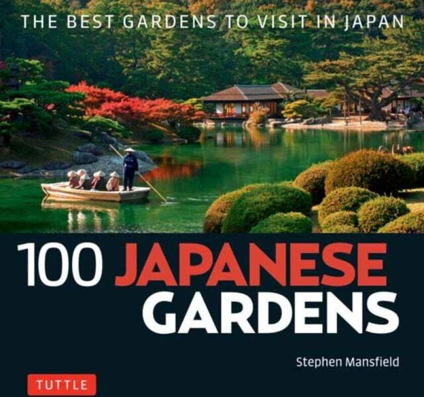 100 Japanese Gardens Av Stephen Mansfield