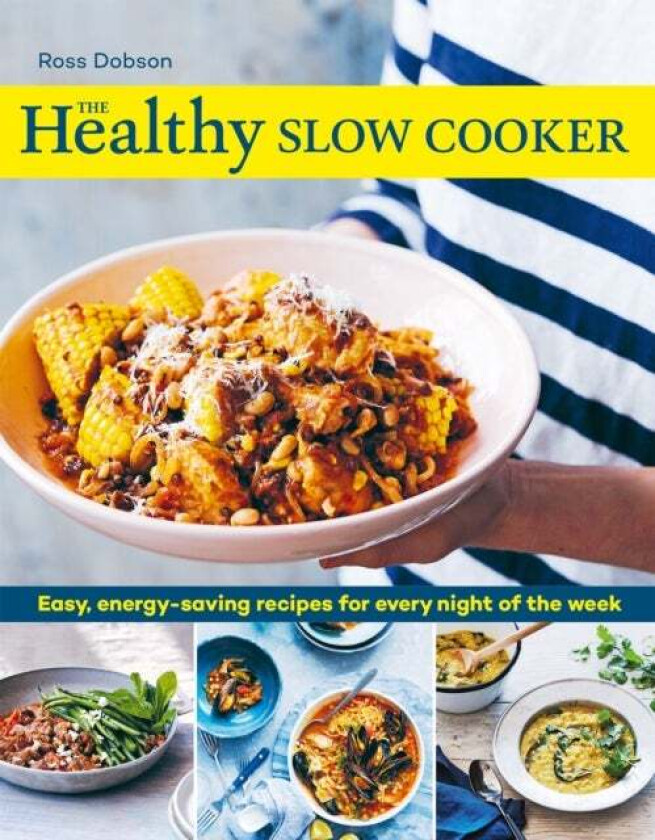 The Healthy Slow Cooker Av Ross Dobson