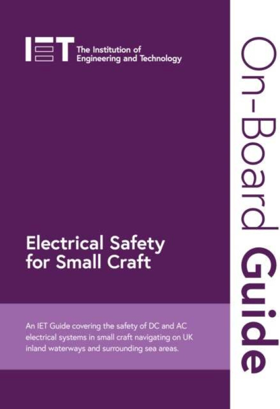 On-Board Guide: Electrical Safety for Small Craft av The Institution of Engineering and Technology