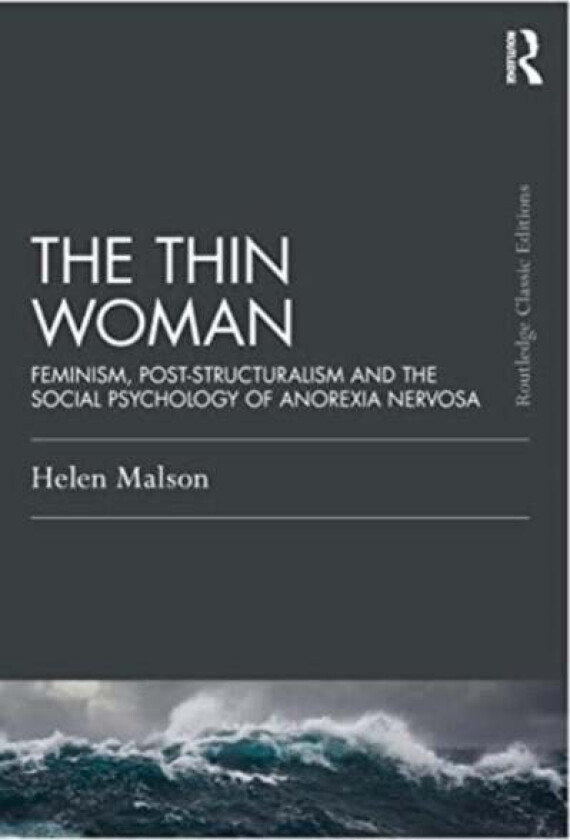The Thin Woman av Helen (Centre for Appearance Research University of the West of England Bristol) Malson