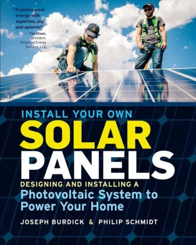 Install Your Own Solar Panels av Joseph Burdick, Philip Schmidt