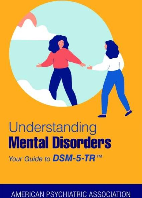 Understanding Mental Disorders av American Psychiatric Association