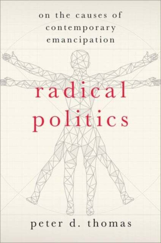 Radical Politics av Peter D. (Professor in the History of Political Thought Professor in the History of Political Thought Brunel University London) Th