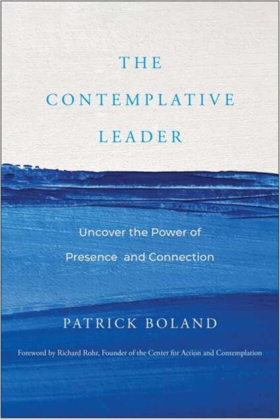 The Contemplative Leader av Patrick Boland