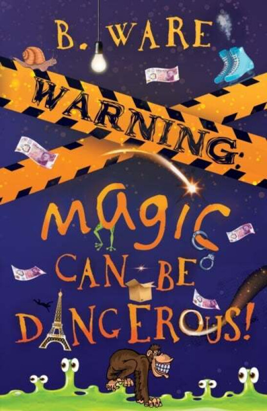 Warning: Magic Can Be Dangerous! Av B. Ware