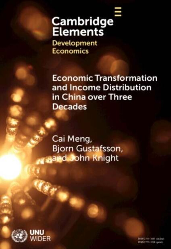 Economic Transformation and Income Distribution in China over Three Decades av Cai (Minzu University of China) Meng, Bjorn (Goeteborgs Universitet Swe