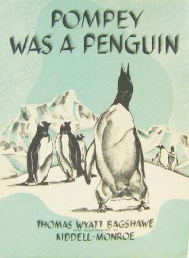 POMPEY WAS A PENGUIN av Thomas Wyatt Bagshawe