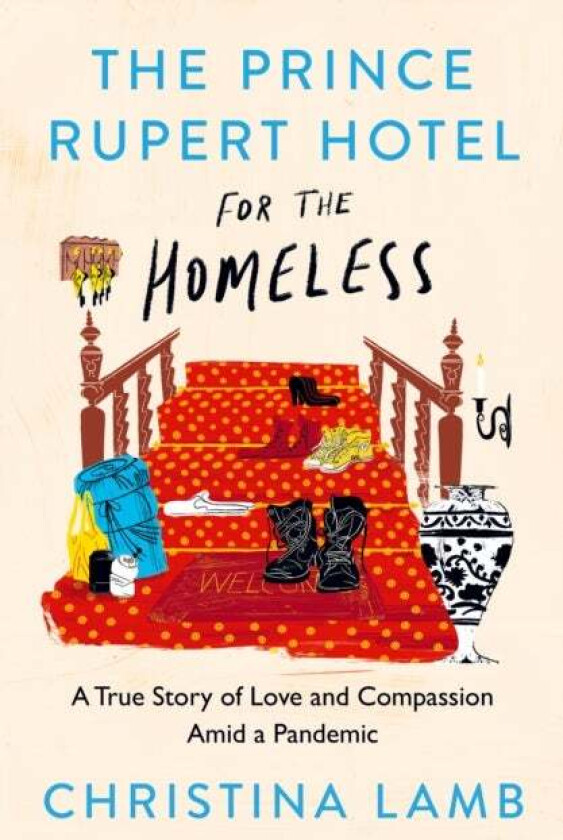 The Prince Rupert Hotel for the Homeless av Christina Lamb