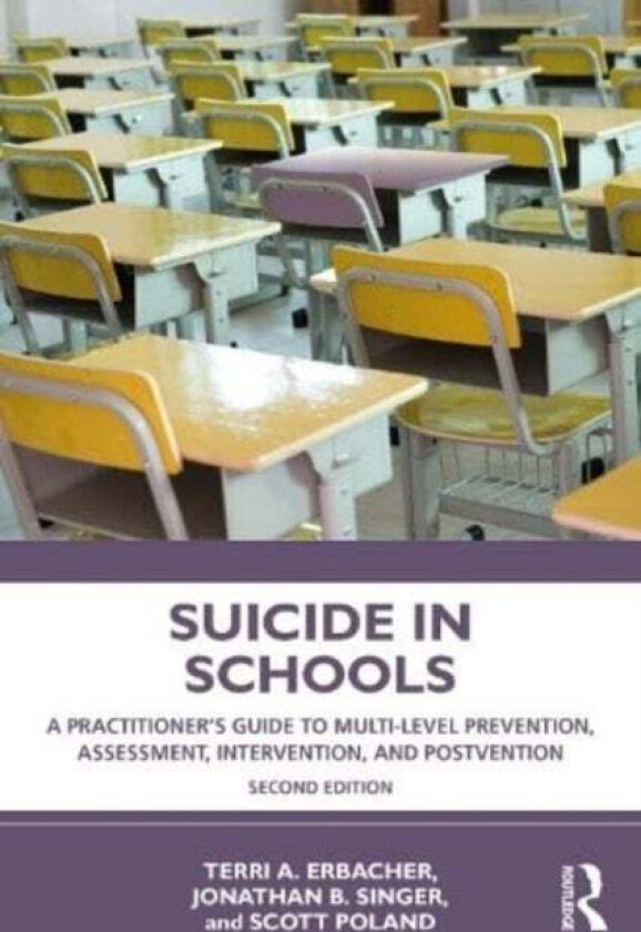 Suicide in Schools av Terri A. (Philadelphia College of Osteopathic Medicine USA) Erbacher, Jonathan B. (Temple University Pennsylvania USA) Singer, S
